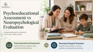 Psychoeducational Assessment vs Neuropsychological Evaluation